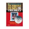 110 Best Tin Whistle Tunes for Children, CD edition
