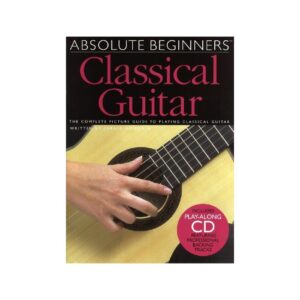 Absolute Beginners: Classical Guitar