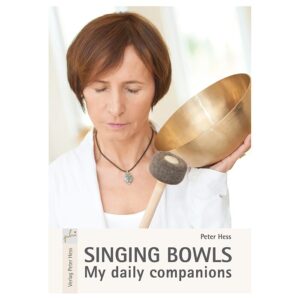 Singing Bowls My Practical Companion